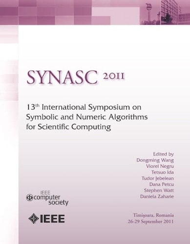 13th International Symposium on Symbolic and Numeric Algorithms for Scientific Computing Proceedings : [SYNASC 2011], Timișoara, Romania, 26-29 September 2011