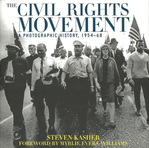 The Civil Rights Movement A Photographic History, 1954-68