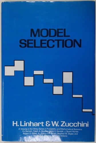 Model Selection (Wiley Series in Probability and Statistics - Applied Probability and Statistics Section)