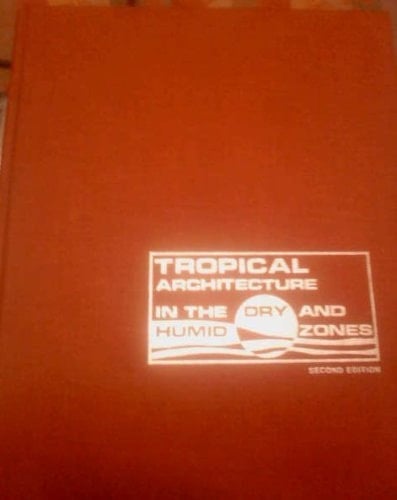 Tropical Architecture in the Dry and Humid Zones