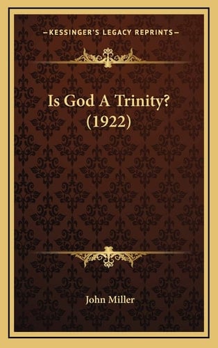 Is God A Trinity? (1922)
