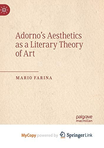 Adorno's Aesthetics as a Literary Theory of Art