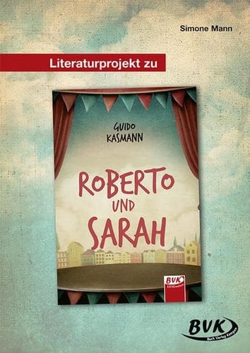 Literaturprojekt zu Guido Kasmann, Roberto und Sarah