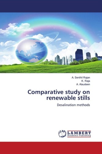 Comparative Study on Renewable Stills Desalination Methods