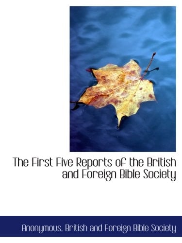 The First Five Reports of the British and Foreign Bible Society