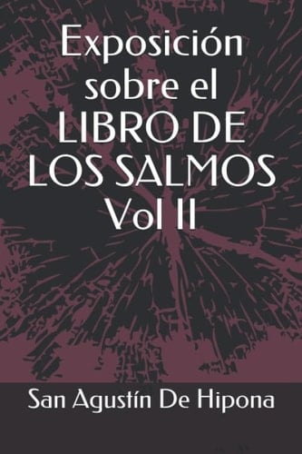 Exposición sobre el LIBRO DE LOS SALMOS Vol II (Spanish Edition)