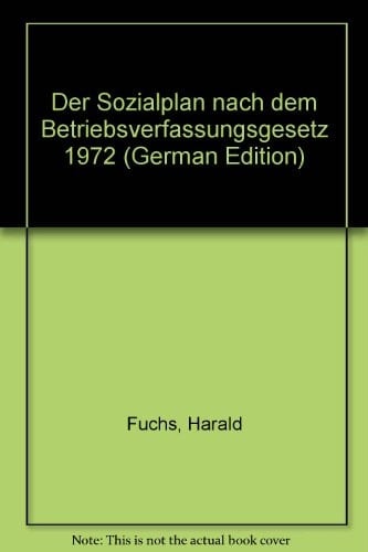 Der Sozialplan nach dem Betriebsverfassungsgesetz 1972
