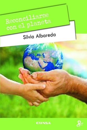 Reconciliarse con el planeta La sostenibilidad como nuevo paradigma