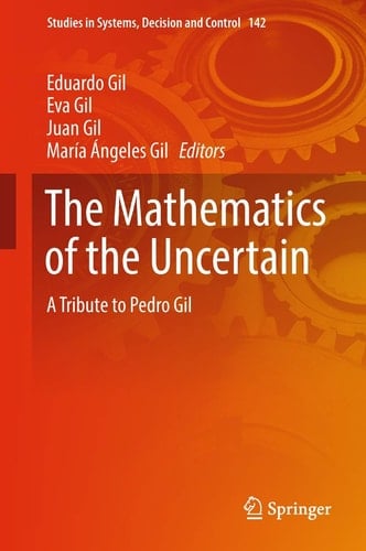 The Mathematics of the Uncertain A Tribute to Pedro Gil