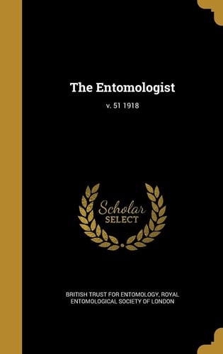 The Entomologist; V. 51 1918