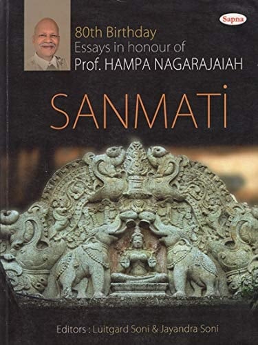 Sanmati Essays Felicitating Professor Hampa Nagarajaiah on the Occasion of His 80th Birthday