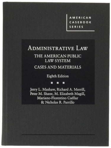 Administrative Law, the American Public Law System Cases and Materials