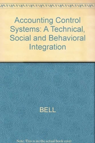 Accounting Control Systems A Technical, Social, and Behavioral Integration