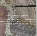 Quaderni di cantiere. Restauro e risanamento conservativo rifunzionalizzazione per uso liturgico e sala del ministero. Diocesi di Mondovì chiesa ex confraternita di Santa Croce roccaforte Mondovì