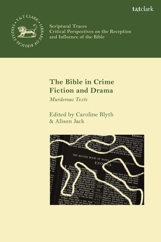The Bible in Crime Fiction and Drama Murderous Texts