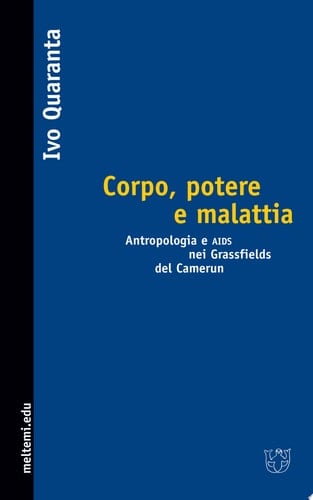 Corpo, potere e malattia. Antropologia e aids nei Grassfields del Camerun