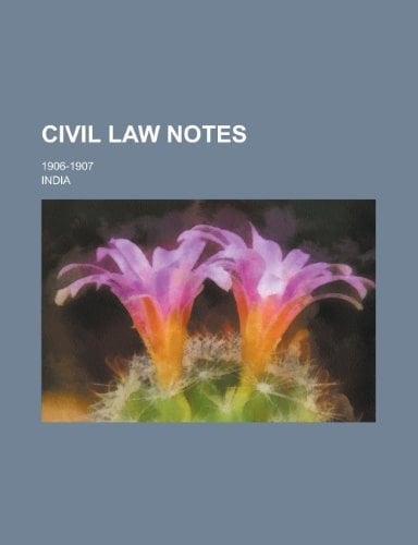 Civil Law Notes; 1906-1907