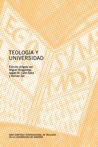 Teología y Universidad XXXV Simposio Internacional de Teología