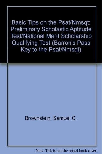 Basic Tips on the PSAT/NMSQT Preliminary Scholastic Aptitude Test/National Merit Scholarship Qualifying Test