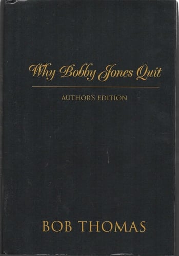 Why Bobby Jones Quit A Literary Portrait