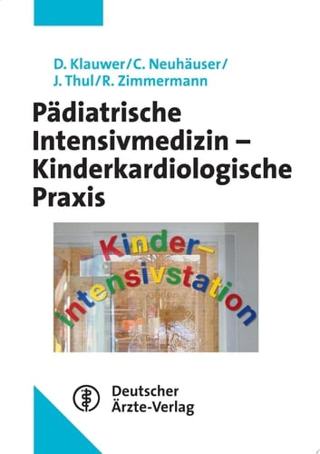 Pädiatrische Intensivmedizin - kinderkardiologische Praxis mit 177 Tabellen