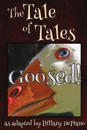 Goosed! A Funny Fairy Tale One Act Play [Theatre Script]
