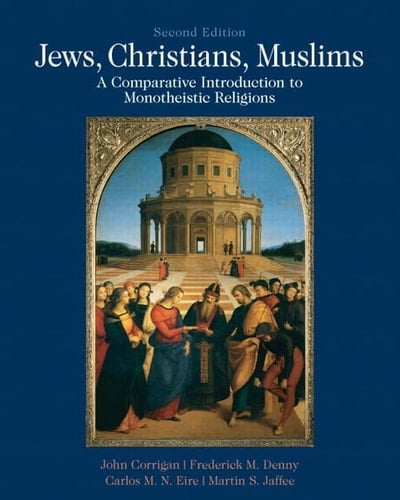 Jews, Christians, Muslims: A Comparative Introduction to Monotheistic Religions Plus MySearchLab with eText -- Access Card Package (2nd Edition)