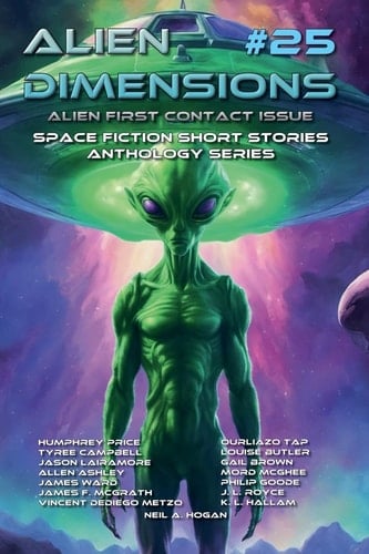 Alien Dimensions #25 Alien First Contact Issue Space Fiction Short Stories Anthology Series