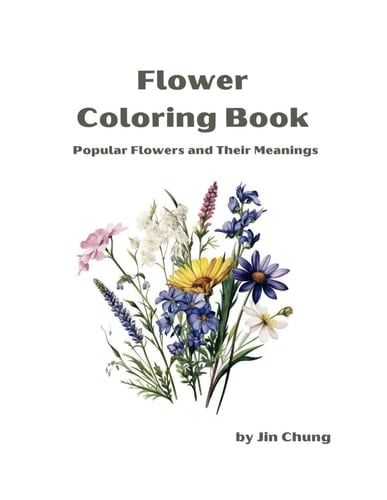 Flower Coloring Book Most Favorite Flowers and Their Meaning