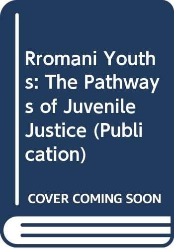 Rromani youths: The pathways of juvenile justice (Publication)