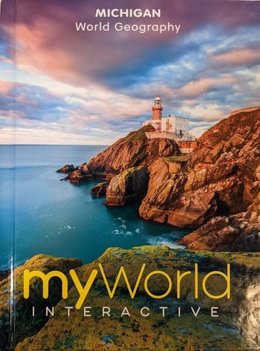 My World Interactive, World Geography, Student Textbook, Grades 6-8, Michigan Edition, c. 2021, 9781418333423, 1418333425