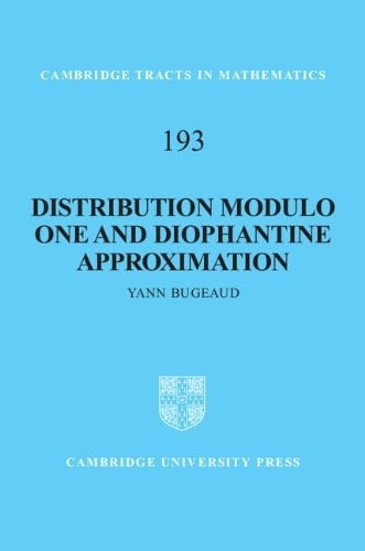 Distribution Modulo One and Diophantine Approximation (Cambridge Tracts in Mathematics Book 193)
