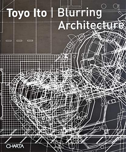 Toyo Ito Blurring Architecture
