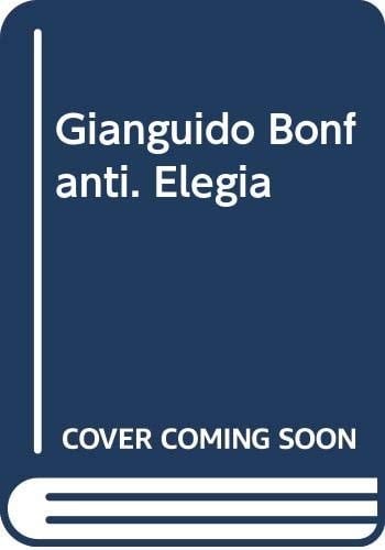Gianguido Bonfanti. Elegia