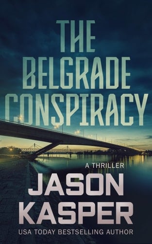 The Belgrade Conspiracy A David Rivers Thriller