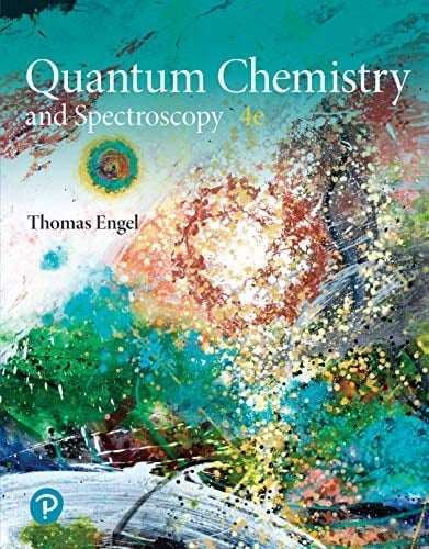 Physical Chemistry: Quantum Chemistry and Spectroscopy (2-downloads) (What's New in Chemistry)
