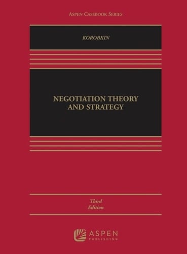 Negotiation: Theory and Strategy (Aspen Casebook Series)