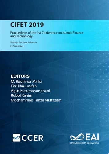 CIFET 2019 Proceedings of the 1st Conference on Islamic Finance and Technology, CIFET, 21 September, Sidoarjo, East Java, Indonesia