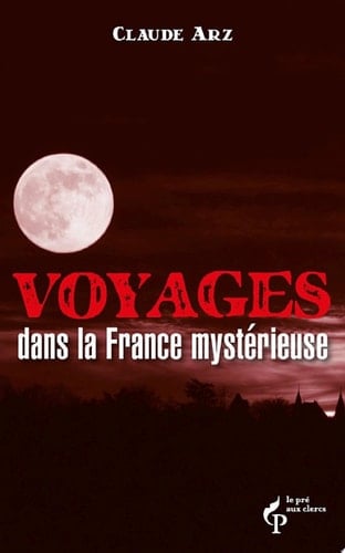Voyage dans la France mystérieuse
