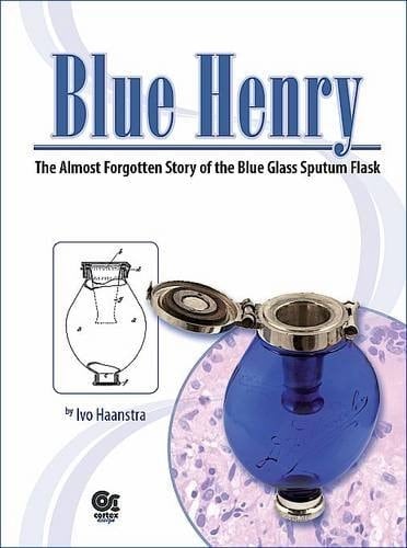 Blue Henry The Almost Forgotten Story of the Blue Glass Sputum Flask