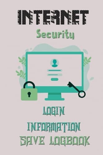 Internet Security Login Information Logbook: Password Keeper for All Internet Login Details