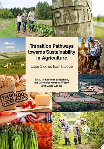 Transition Pathways towards Sustainability in Agriculture Case Studies from Europe
