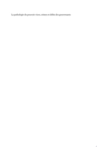 La pathologie du pouvoir: vices, crimes et délits des gouvernants Antiquité, Moyen Âge, époque moderne