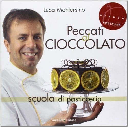 Peccati al cioccolato. Scuola di pasticceria. Ediz. illustrata