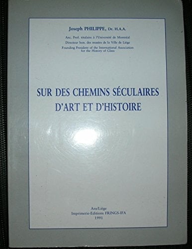 Sur des chemins séculaires d'art et d'histoire