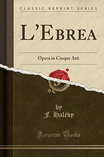L' Ebrea Opera in Cinque Atti (Classic Reprint)