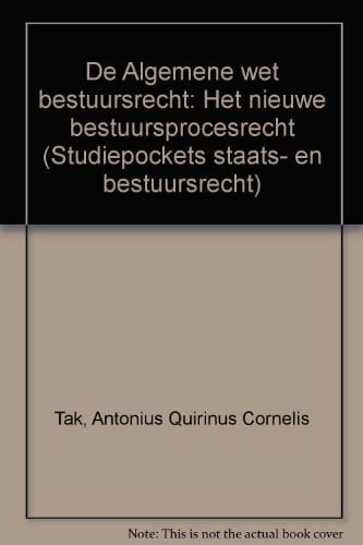 De Algemene wet bestuursrecht het nieuwe bestuursprocesrecht