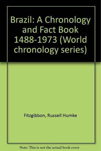 Brazil: A Chronology and Fact Book 1488-1973