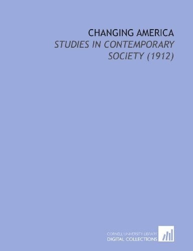 Changing America: Studies in Contemporary Society (1912)
