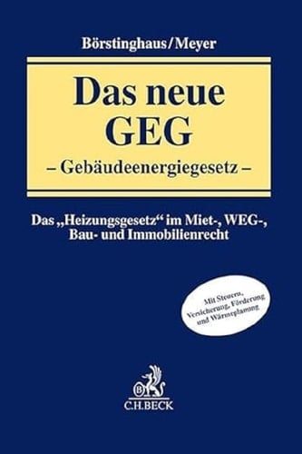 Das neue GEG - Gebäudeenergiegesetz das "Heizungsgesetz" im Miet-, WEG-, Bau- und Immobilienrecht